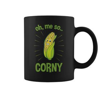 Oh Me So Corny Cheesy Food Pun Corn Ideas Coffee Mug - Monsterry
