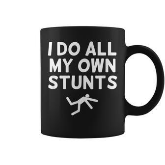 I Do All My Own Stunts Sarcastic Joke Coffee Mug - Monsterry DE