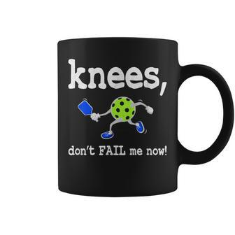 Pickleball Knees Don't Fail Me Now Pickleball Coffee Mug - Monsterry CA