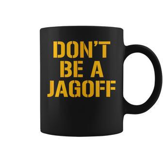 Pittsburgh Locals Don't Be A Jagoff Yinz Coffee Mug - Monsterry