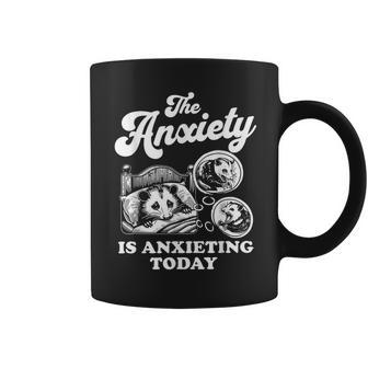 Possum The Anxiety Is Anxieting Today Opossum Meme Coffee Mug - Monsterry AU