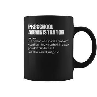 Preschool Administrator Definition Coffee Mug | Mazezy