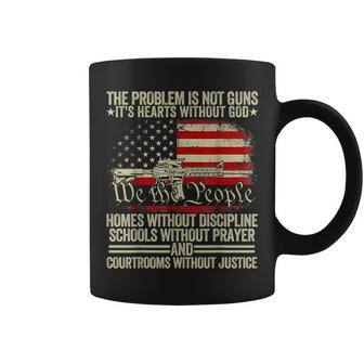The Problem Is Not Guns It's Hearts Without God Coffee Mug | Mazezy