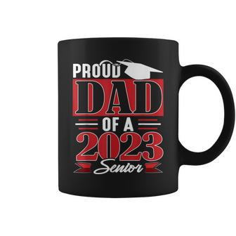 Proud Dad Of A 2023 Senior Class Of 23 Coffee Mug - Monsterry DE
