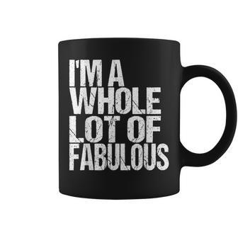 Quote I'm A Whole Lot Of Fabulous Big Guy Humor Coffee Mug | Crazezy