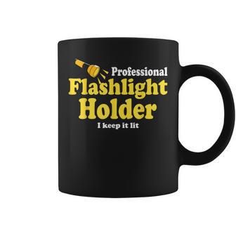 Quote The Professional Flashlight Holder I Keep It Lit Coffee Mug | Mazezy