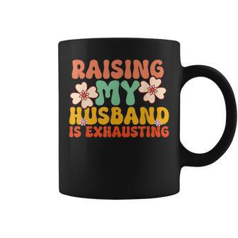 Raising My Husband Is Exhausting Humorous Cute Wife Coffee Mug - Monsterry UK
