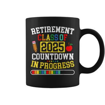 Retirement Class Of 2025 Countdown In Progress Teacher Coffee Mug - Monsterry UK
