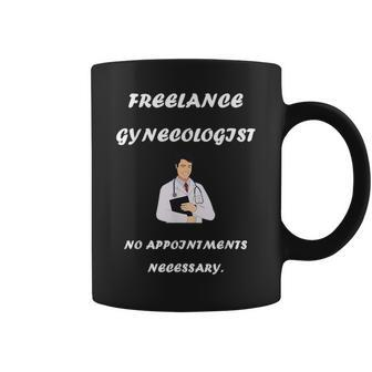 Sarcastic Gynecologist Freelance Doctor Coffee Mug - Monsterry CA