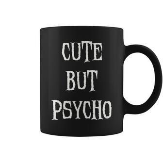 Sarcastic Humor Cute But Psycho Coffee Mug - Monsterry UK