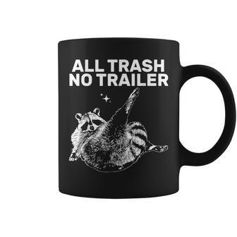 Sarcastic Raccoon All Trash No Trailer For Women Coffee Mug - Thegiftio UK