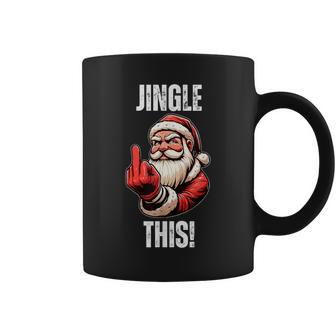 Sarcastic Santa Christmas Adult Humor Saying Coffee Mug - Seseable