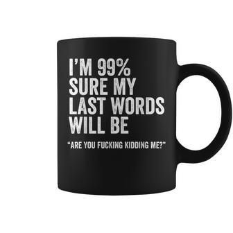 Saying Joke Slogan Humorous Quote Coffee Mug - Monsterry CA