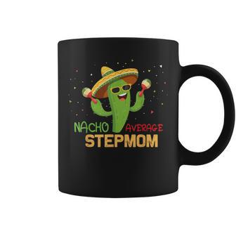 Saying Nacho Average Stepmom Humor Mexican Women Coffee Mug - Monsterry AU