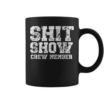 Shit Show Crew Member Crew Memeber Coffee Mug - Monsterry AU