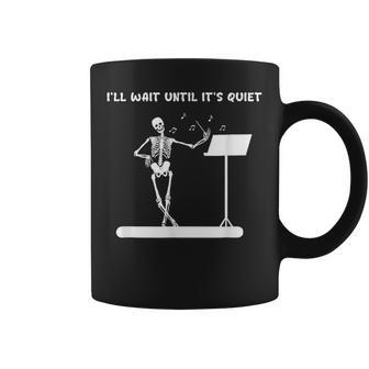 Skeleton Music Teacher I'll Wait Until It's Quiet Coffee Mug - Seseable