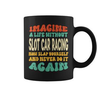 Slot Car Racing Quote For Slot Car Racing Lovers Coffee Mug - Monsterry UK