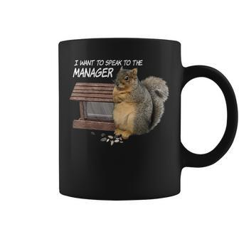 Squirrel I Want To Speak To The Manager Coffee Mug - Seseable