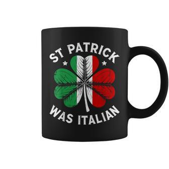 St Patrick Was Italian St Patrick's Day Coffee Mug | Mazezy