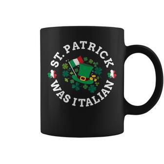 St Patrick Was Italian St Patrick's Day Italy Flag Coffee Mug - Thegiftio UK