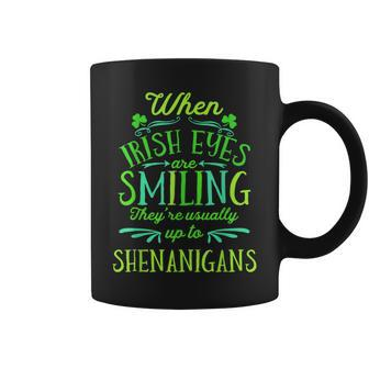 St Patrick's When Irish Eyes Are Smiling Shenanigans Coffee Mug - Monsterry
