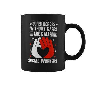 Superheroes Without Capes Are Called Social Workers Coffee Mug - Monsterry AU