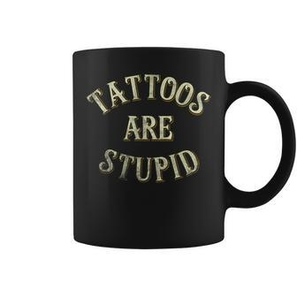 Tattooist Tattoo Artist Tattoos Are Stupid Coffee Mug - Monsterry CA