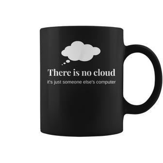 Technology Humor There Is No Cloud It Programming Coffee Mug - Monsterry UK