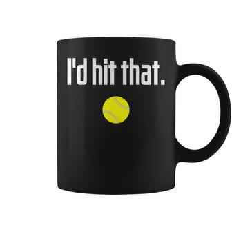 Tennis Saying Quote I Love Tennis Ball I'd Hit That Coffee Mug - Monsterry