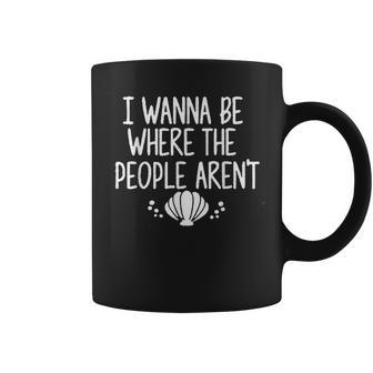 I Wanna Be Where The People Aren't Coffee Mug | Crazezy