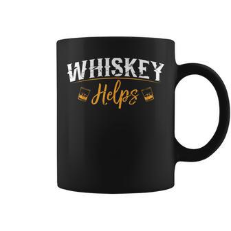 Whiskey Helps Coffee Mug - Monsterry