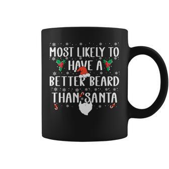 Xmas Most Likely To Have A Better Beard Than Santa Coffee Mug - Monsterry AU