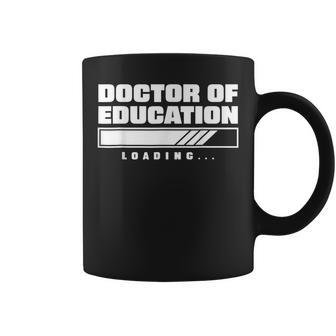 Future Edd EdD Loading Doctor Of Education Loading Coffee Mug | Mazezy