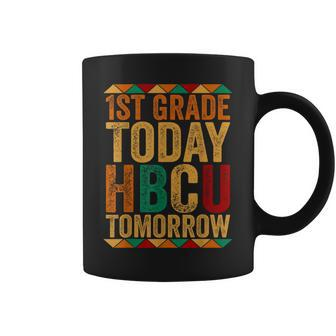 Future Hbcu College Student 1St Grade Today Hbcu Tomorrow Coffee Mug - Seseable