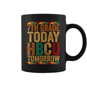 Future Hbcu College Student 7Th Grade Today Hbcu Tomorrow Coffee Mug - Monsterry AU