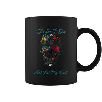 And Into The Garden I Go To Lose My Mind Find My Soul Skull Coffee Mug - Monsterry DE