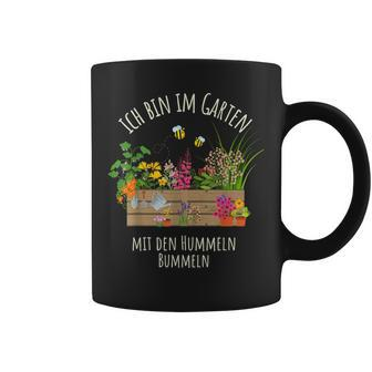 Gärtnerin Gärtner Ich Bin Im Garten Mit Den Hummeln Bummeln Tassen - Seseable