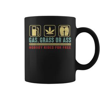 Gas Grass Or Ass Nobody Rides For Free Coffee Mug - Monsterry