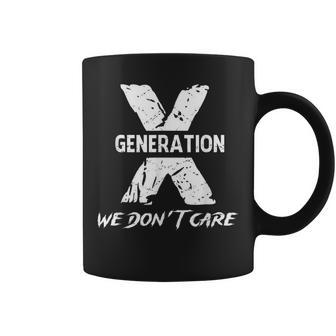Gen X Humor Generation We Do Not Care Humorous Saying Coffee Mug | Mazezy AU