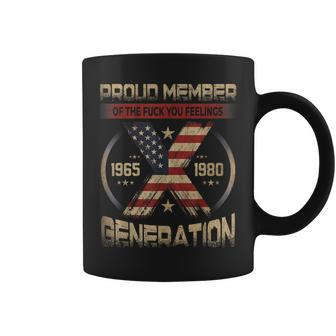 Gen X Proud Member Of The Fuck Your Feelings Coffee Mug - Monsterry