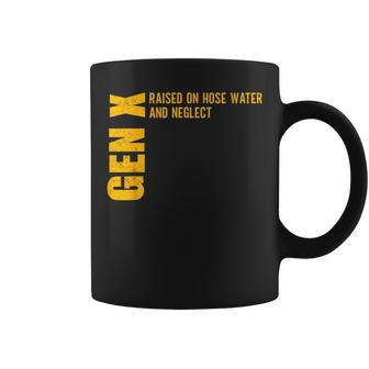 Gen X Raised On Hose Water And Neglect Gen X Coffee Mug - Monsterry DE