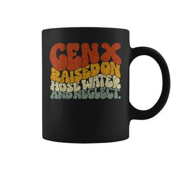 Gen X Raised On Hose Water And Neglect Humor Generation X Coffee Mug - Monsterry CA