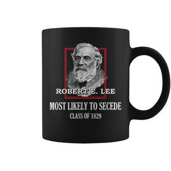 General E Lee Gettysburg Most Likely To Secede Robert E Lee Coffee Mug | Mazezy