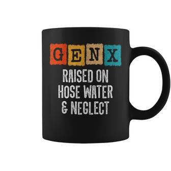 Generation X Gen X Raised On Hose Water And Neglect Coffee Mug - Seseable
