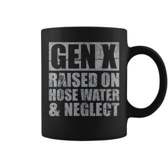 Generation X Gen X Raised On Hose Water And Neglect Coffee Mug - Thegiftio UK