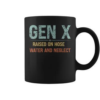 Genx Raised On Hose Water And Neglect Cute Retro Genx True Coffee Mug - Monsterry AU