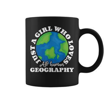 Geography Lover Just A Girl Who Loves Ap Human Geography Coffee Mug - Seseable