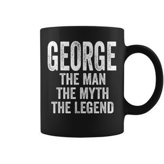 George The Man The Myth The Legend First Name George Coffee Mug - Seseable