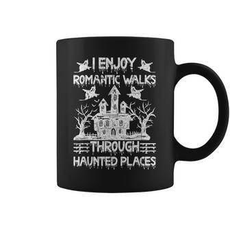 Ghost Hunting Romantic Walks Through Haunted Places Coffee Mug - Monsterry