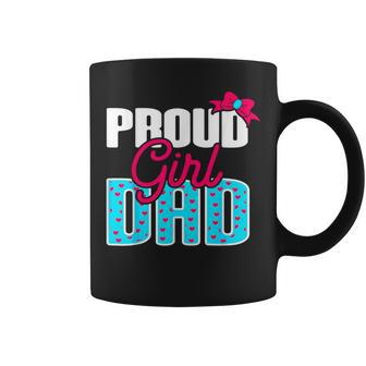 Girl Dad Proud Girl Dad Quote For Father Of A Girl Coffee Mug - Seseable